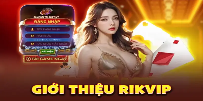 Giới Thiệu Rikvip - Cổng Game Đình Đám Top 1 Thị Trường 1 Giới thiệu Rikvip cá cược hàng đầu