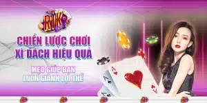 1 chien luoc choi xi dach hieu qua meo giup ban luon gianh loi the Copy