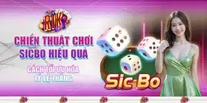 2 chien thuat choi sicbo hieu qua cach toi uu hoa ty le thang