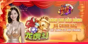 3 cach soi cau rong ho chinh xac de tang co hoi thang 1
