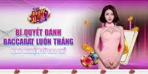 4 bi quyet danh baccarat luon thang kinh nghiem tu cao thu