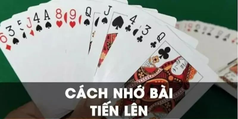 Cách nhớ bài tiến lên hiệu quả giúp bạn dễ dàng giành chiến thắng 2 Những kỹ thuật ghi nhớ bài Tiến Lên hiệu quả