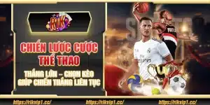 7 chien luoc cuoc the thao thang lon – chon keo giup chien thang lien tuc