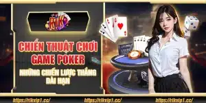 9 chien thuat choi game poker – nhung chien luoc thang dai han